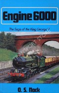 Book cover of Engine 6000 - The Saga of the King George V by NOCK, O.S. 